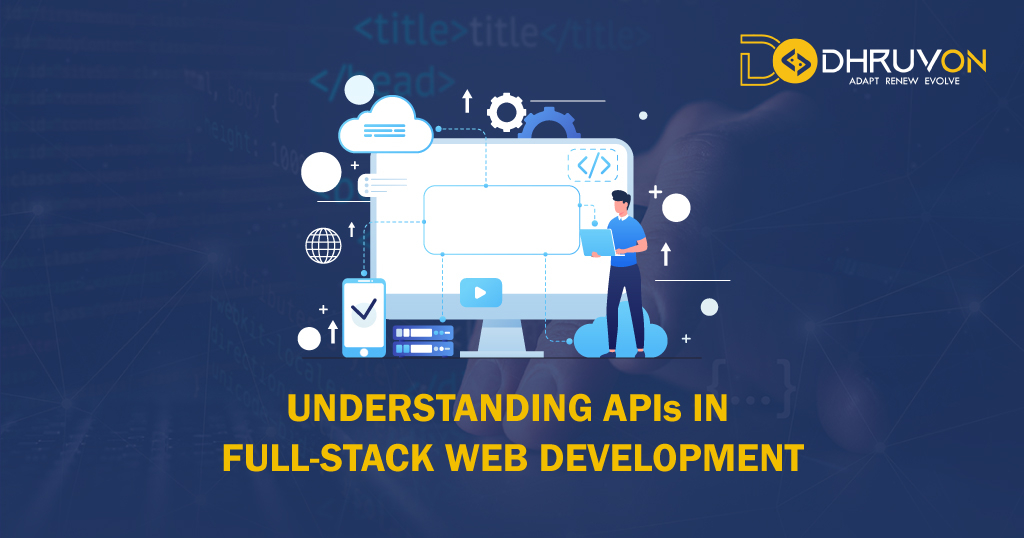 Understanding APIs in Full-Stack Web Development
