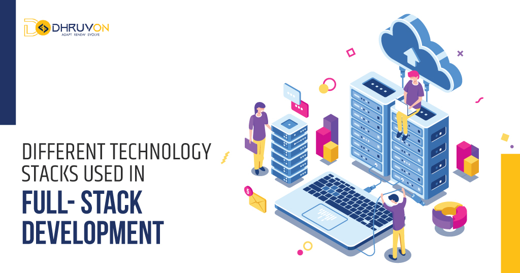 THE DIFFERENT STACKS AND TECHNOLOGIES USED IN FULL STACK DEVELOPMENT